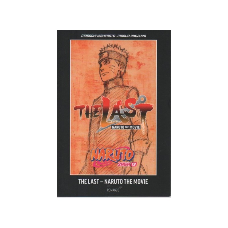Naruto saga Vol. 19 - Naruto romanzo - the last Naruto movie (guida ufficiale al manga) (ITA)