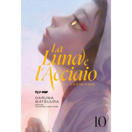 La luna e l'acciaio - Taiyou to tsuki no hagane Vol. 10 (ITA)